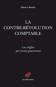 Picture of La Contre-révolution comptable. Ces chiffres qui (nous) gouvernent