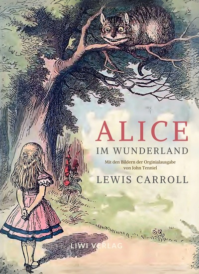 Image de Lewis Carroll: Alice im Wunderland. Vollständige Neuausgabe mit den Illustrationen von John Tenniel