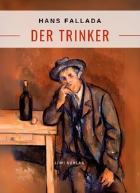 Image de Hans Fallada: Der Trinker. Vollständige Neuausgabe