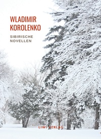 Picture of Wladimir Korolenko: Sibirische Novellen. Vollständige Neuausgabe