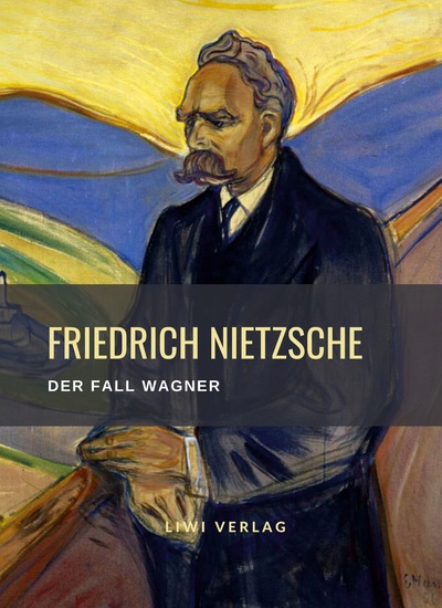 Image de Friedrich Nietzsche: Der Fall Wagner. Vollständige Neuausgabe
