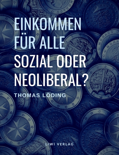 Picture of Einkommen für alle - sozial oder neoliberal? Die Ideengeschichte des bedingungslosen Grundeinkommens