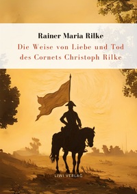 Picture of Rilke: Die Weise von Liebe und Tod des Cornets Christoph Rilke. Neuausgabe