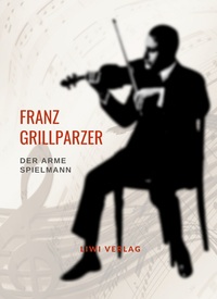 Picture of Franz Grillparzer: Der arme Spielmann. Vollständige Neuausgabe