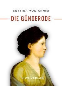Picture of Bettina von Arnim: Die Günderode. Vollständige Neuausgabe