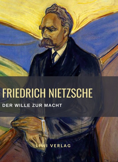Picture of Friedrich Nietzsche: Der Wille zur Macht. Vollständige Neuausgabe