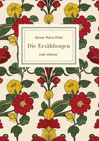 Picture of Rainer Maria Rilke: Die Erzählungen. Vollständige Neuausgabe