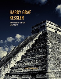 Picture of Harry Graf Kessler: Notizen über Mexico