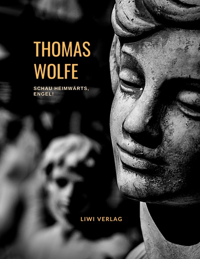 Picture of Thomas Wolfe: Schau heimwärts, Engel! Eine Geschichte vom begrabnen Leben (Roman)