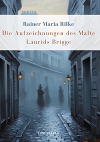 Picture of Rainer Maria Rilke: Die Aufzeichnungen des Malte Laurids Brigge. Vollständige Neuausgabe