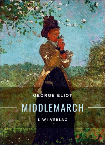 Picture of George Eliot: Middlemarch. Eine Studie über das Leben in der Provinz