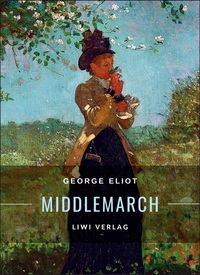 Picture of George Eliot: Middlemarch. Eine Studie über das Leben in der Provinz
