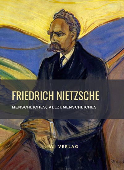 Picture of Friedrich Nietzsche: Menschliches, Allzumenschliches. Vollständige Neuausgabe
