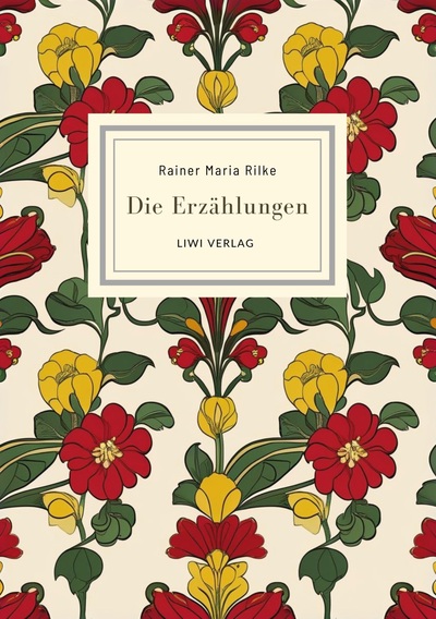 Picture of Rainer Maria Rilke: Die Erzählungen. Vollständige Neuausgabe