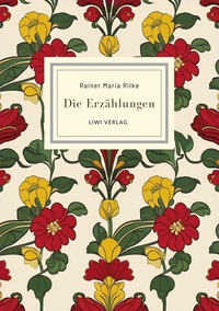 Picture of Rainer Maria Rilke: Die Erzählungen. Vollständige Neuausgabe