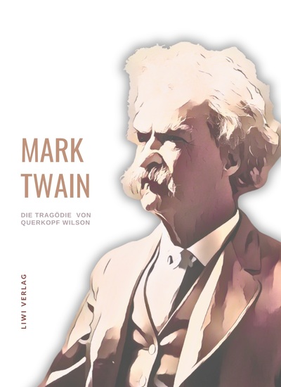 Picture of Mark Twain: Die Tragödie von Querkopf Wilson. Neuausgabe
