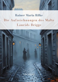 Picture of Rainer Maria Rilke: Die Aufzeichnungen des Malte Laurids Brigge. Vollständige Neuausgabe