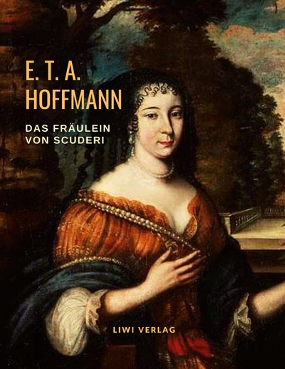 Picture of Das Fräulein von Scuderi. Eine Erzählung aus dem Zeitalter Ludwigs XIV.