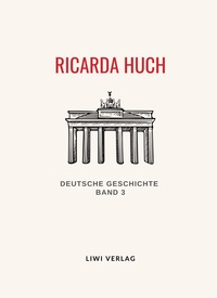 Image de Ricarda Huch: Deutsche Geschichte Band 3. Vollständige Neuausgabe