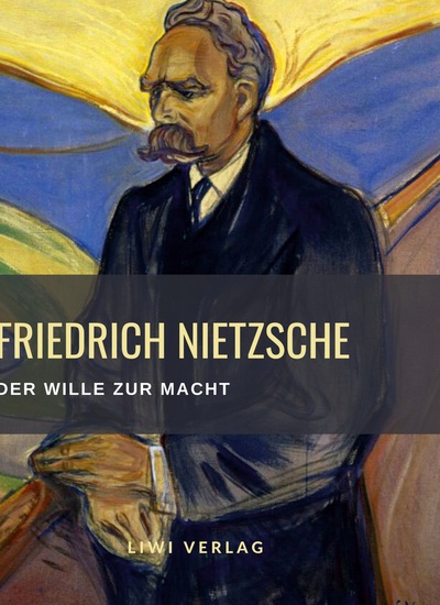 Picture of Friedrich Nietzsche: Der Wille zur Macht. Vollständige Neuausgabe