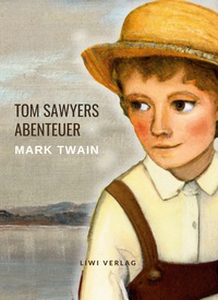 Picture of Mark Twain: Tom Sawyers Abenteuer. Ungekürzte Neuausgabe
