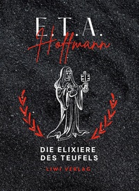 Picture of E.T.A. Hoffmann: Die Elixiere des Teufels. Vollständige Neuausgabe