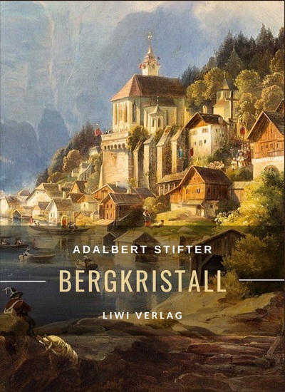 Picture of Adalbert Stifter: Bergkristall. Vollständige Neuausgabe