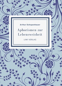 Image de Arthur Schopenhauer: Aphorismen zur Lebensweisheit. Vollständige Neuausgabe