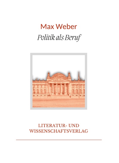 Picture of Max Weber: Politik als Beruf. Vollständige Neuausgabe