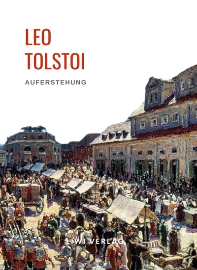 Picture of Leo Tolstoi: Auferstehung. Vollständige Neuausgabe