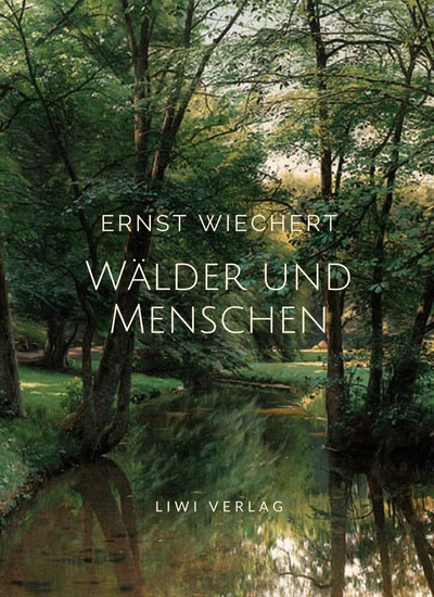 Picture of Ernst Wiechert: Wälder und Menschen. Vollständige Neuausgabe