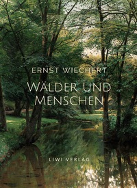 Picture of Ernst Wiechert: Wälder und Menschen. Vollständige Neuausgabe