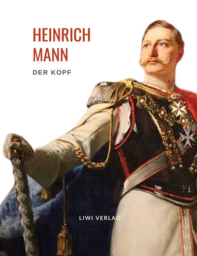Picture of Heinrich Mann: Der Kopf. Vollständige Neuausgabe