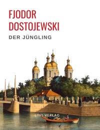 Picture of Fjodor Dostojewski: Der Jüngling. Vollständige Neuausgabe.