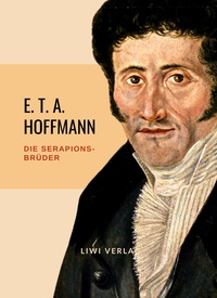 Picture of E.T.A. Hoffmann: Die Serapions-Brüder. Vollständige Ausgabe