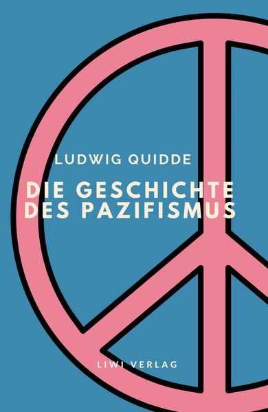 Picture of Ludwig Quidde: Die Geschichte des Pazifismus.