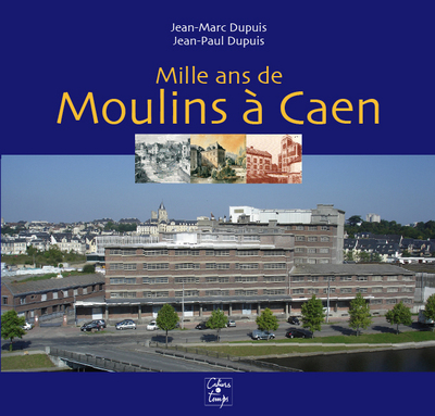 Picture of Mille ans de moulins à Caen