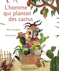 Picture of L'homme qui plantait des cactus