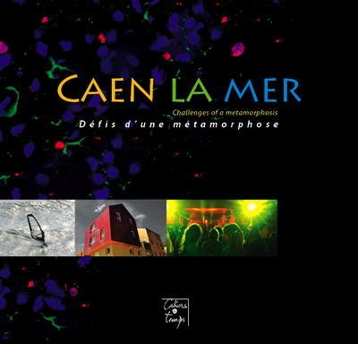Image de Caen la mer défis d'une métamorphose