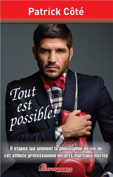 Picture of Tout est possible ! 8 étapes qui animent la philosophie de vie de cet athlète professionnel en arts martiaux mixtes