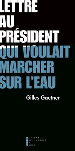 Image de Lettre au Président qui voulait marcher sur l'eau