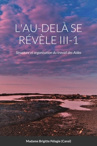 Picture of L'AU-DELÀ SE RÉVÈLE  III-1   (couverture souple)