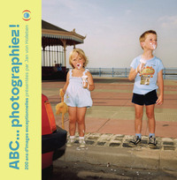 Image de ABC... photographiez ! 200 ans d'images exceptionnelles