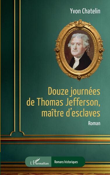 Picture of Douze journées de Thomas Jefferson, maître d'esclaves