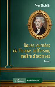 Picture of Douze journées de Thomas Jefferson, maître d'esclaves