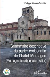 Image de Grammaire descriptive du parler croissantin de Châtel-Montagne