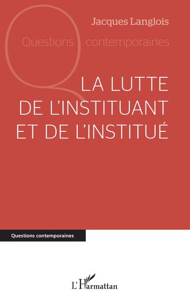 Picture of La lutte de l'instituant et de l'institué