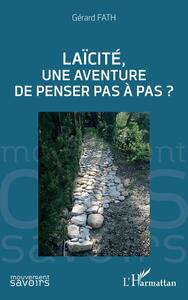 Picture of Laïcité, une aventure de penser pas à pas ?