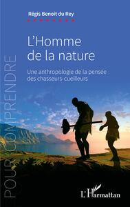 Image de l'homme de la nature une anthropologie de la pensée des chasseurs-cueilleurs