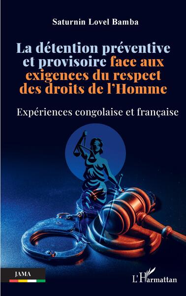 Picture of La détention préventive et provisoire face aux exigences du respect des droits de l’Homme
